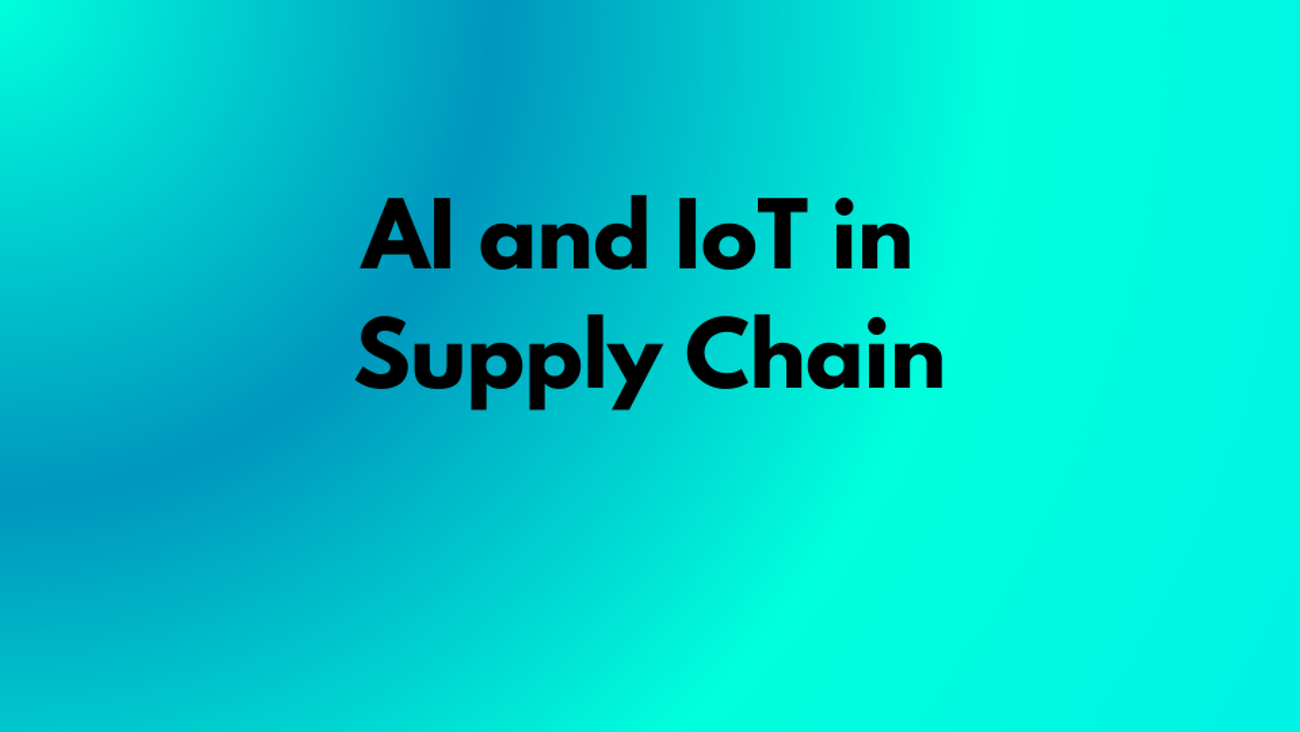 AI and IoT in Supply Chain