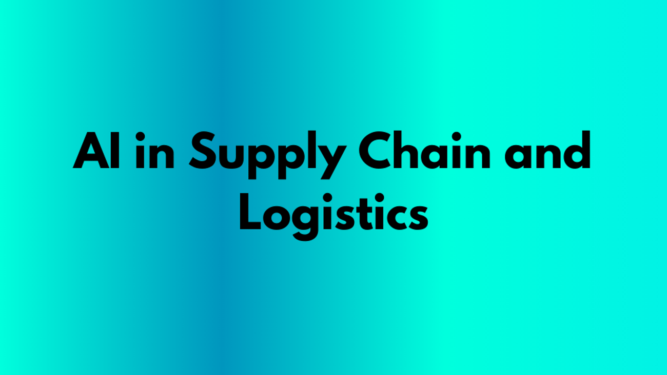 AI in Supply Chain and Logistics