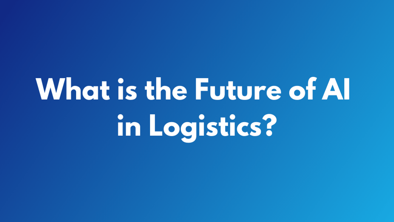 What is the Future of AI in Logistics