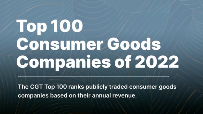 Top 100 Consumer Goods Companies Of 2022